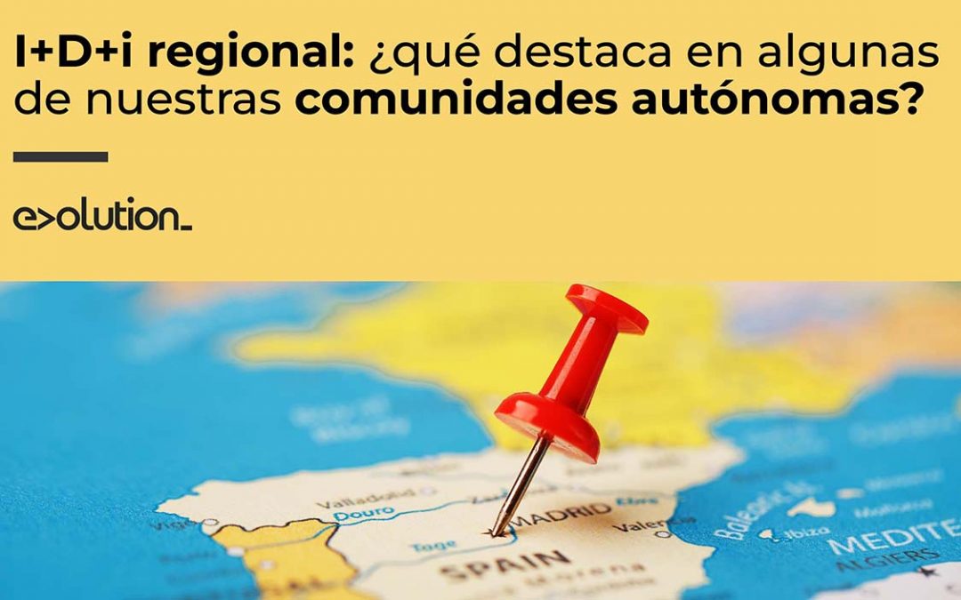 I+D+i regional: ¿qué destaca en algunas de nuestras comunidades autónomas?