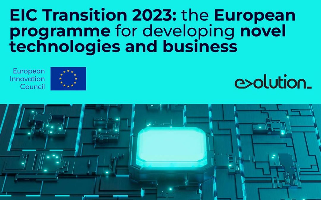 EIC Transition 2023: the European programme for developing novel technologies and business cases